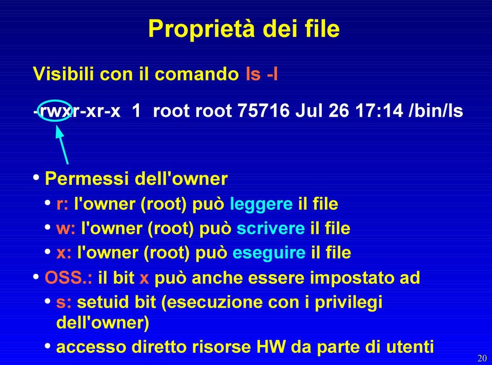 scrivere il file x: l'owner (root) può eseguire il file OSS.