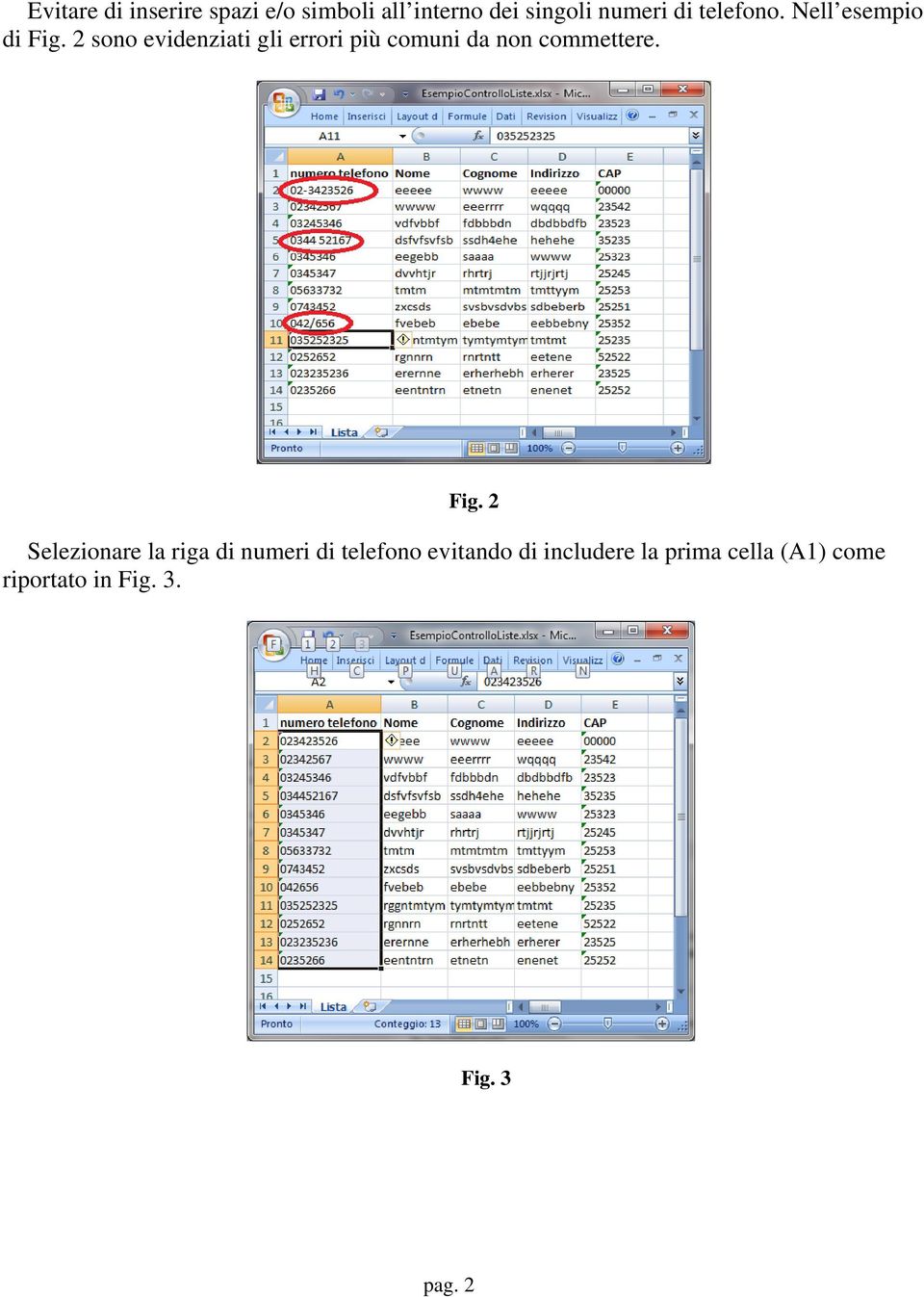 2 sono evidenziati gli errori più comuni da non commettere. Fig.