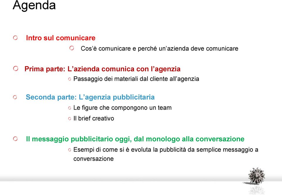 agenzia pubblicitaria Le figure che compongono un team Il brief creativo Il messaggio pubblicitario