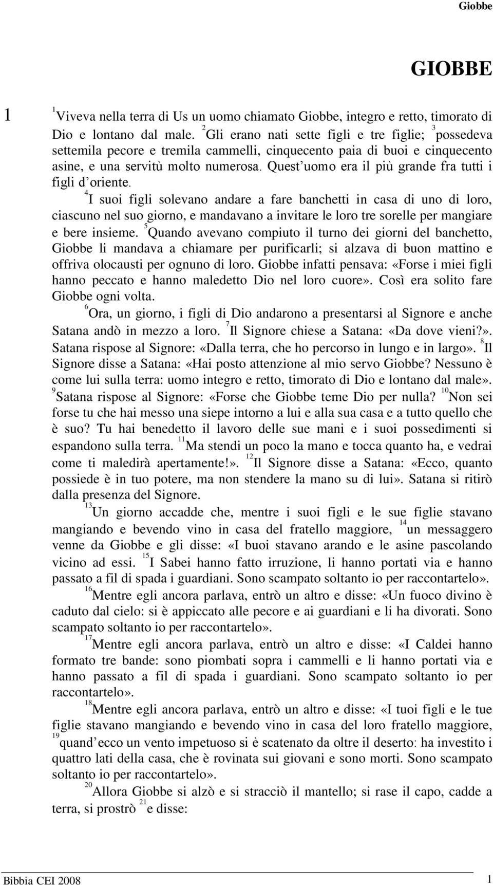 Quest uomo era il più grande fra tutti i figli d oriente.