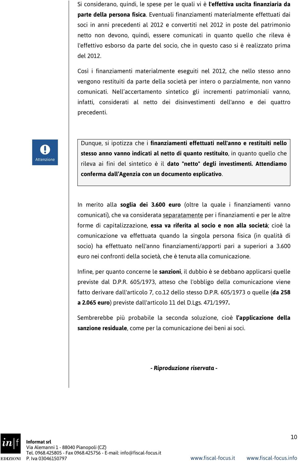 rileva è l'effettivo esborso da parte del socio, che in questo caso si è realizzato prima del 2012.