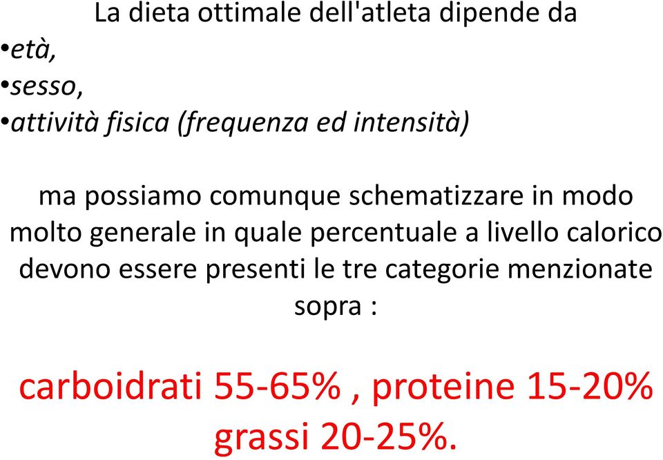 generale in quale percentuale a livello calorico devono essere presenti le