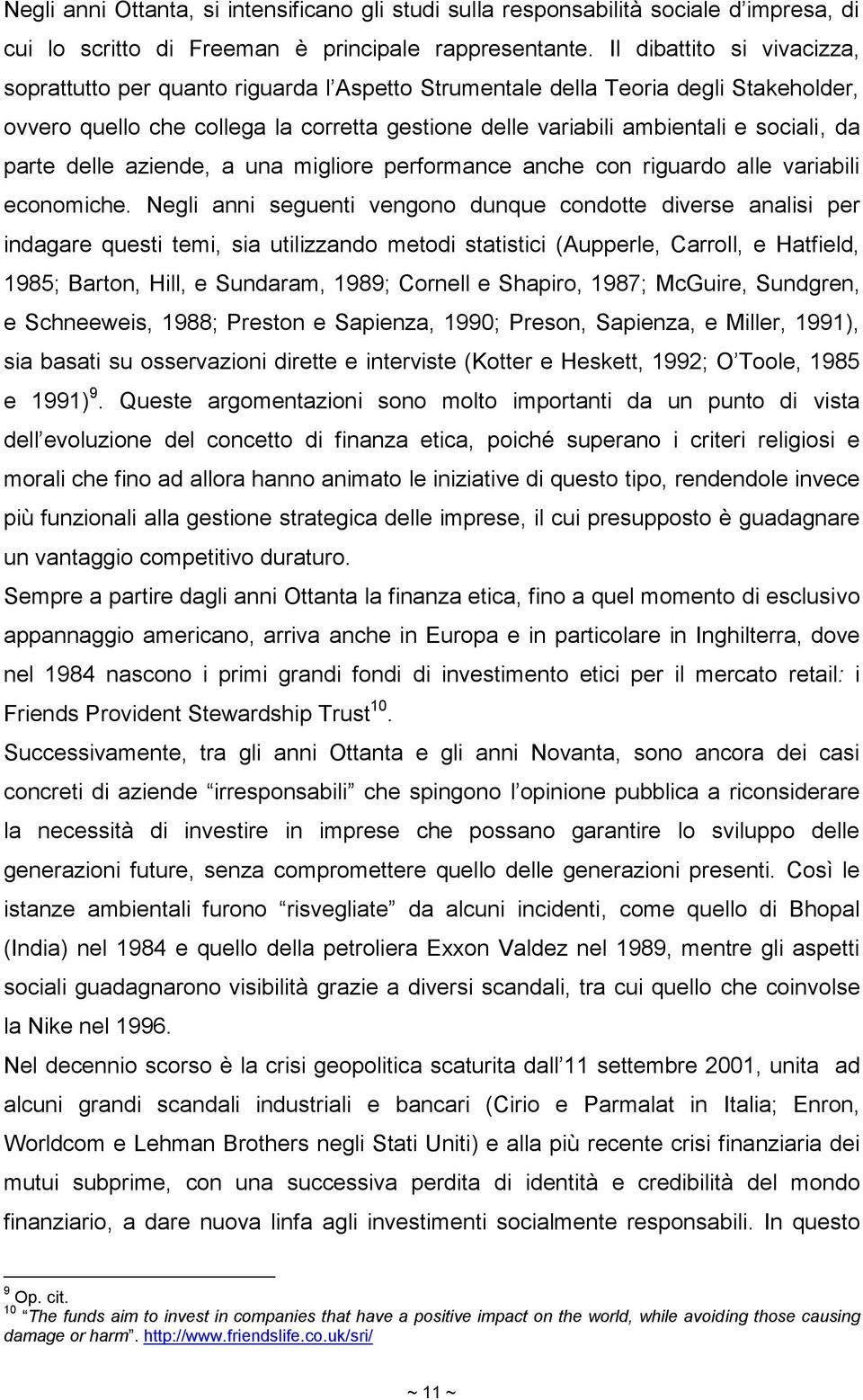 da parte delle aziende, a una migliore performance anche con riguardo alle variabili economiche.