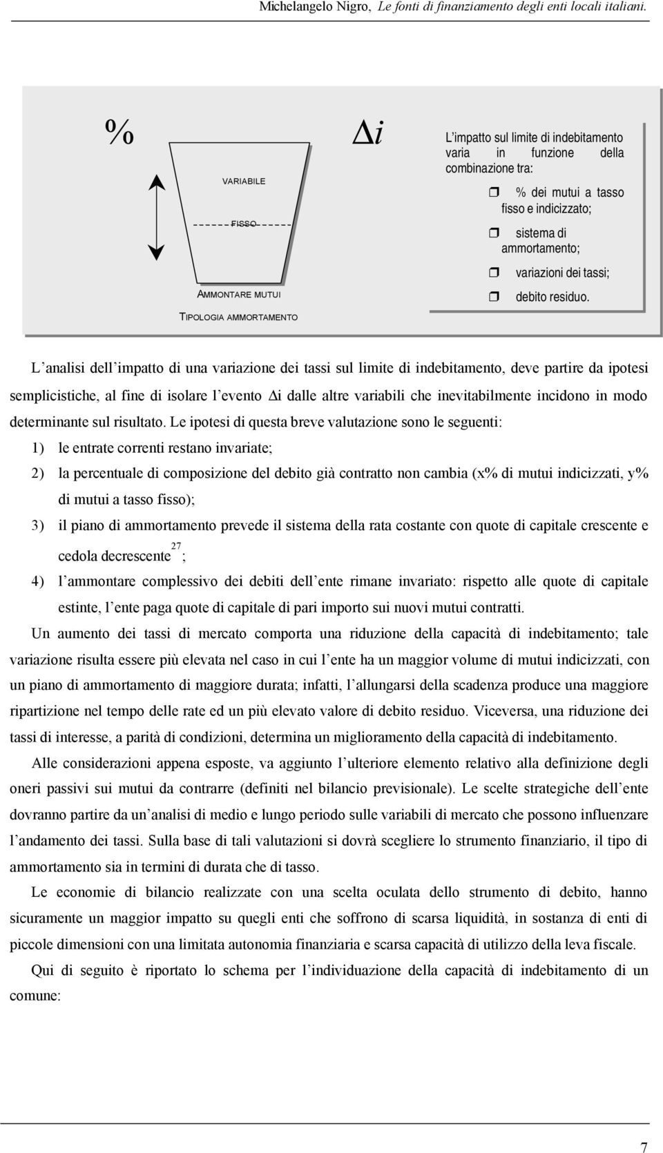 ammortamento; variazioni dei tassi; debito residuo.