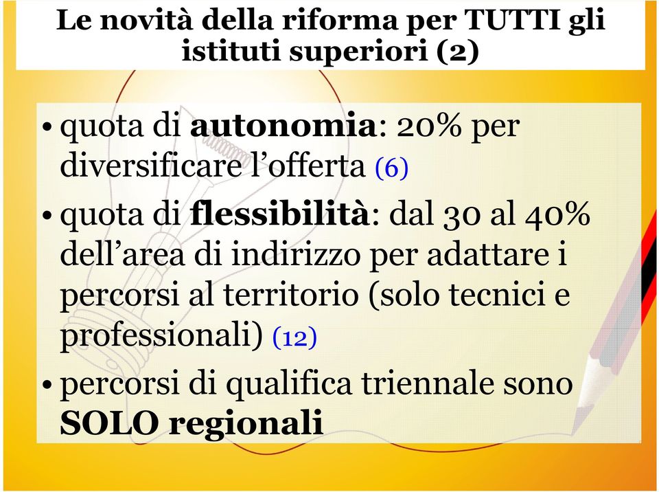 30 al 40% dell area di indirizzo per adattare i percorsi al territorio