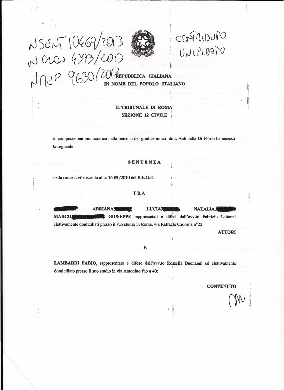 causa cvle scra al n. 16080/2010 del R.E.G.E. TRA b ADRAN~_.a. LUC~ l NATALA, " MARCO GDSEPPE rappresena e dfes dau'avv.