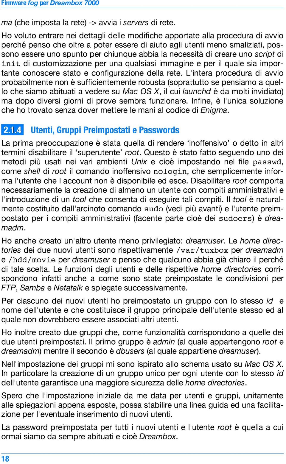 abbia la necessità di creare uno script di init di customizzazione per una qualsiasi immagine e per il quale sia importante conoscere stato e configurazione della rete.