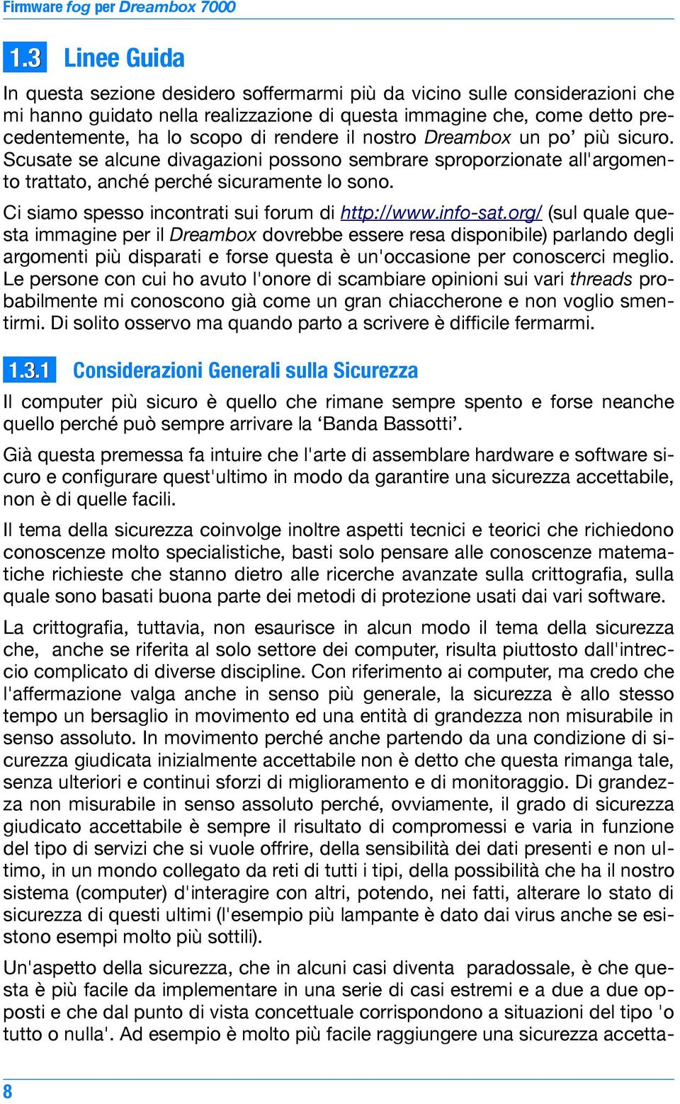 Ci siamo spesso incontrati sui forum di http://www.info-sat.