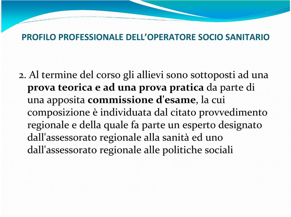 parte di una apposita commissione d'esame, la cui composizione è individuata dal citato