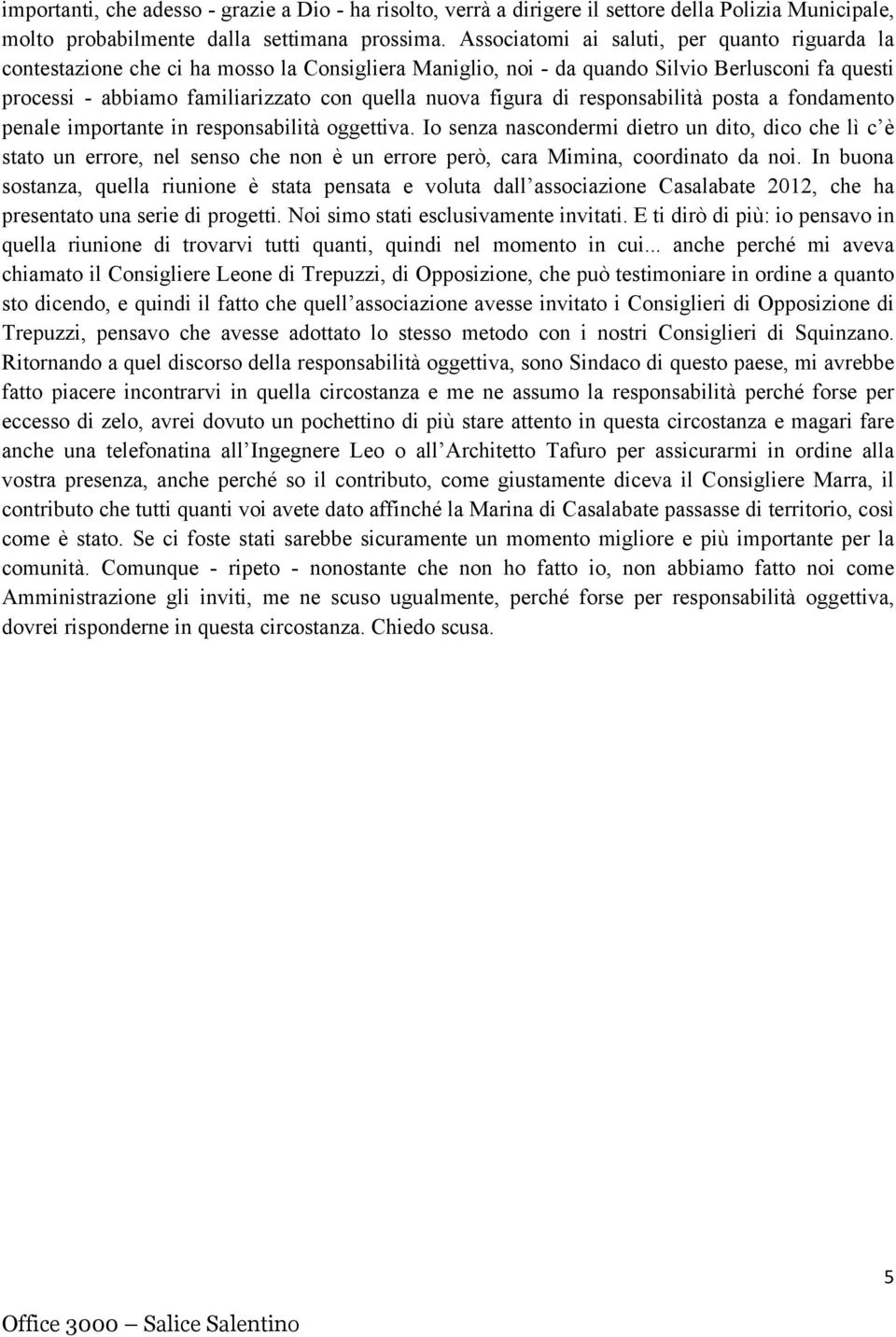 figura di responsabilità posta a fondamento penale importante in responsabilità oggettiva.