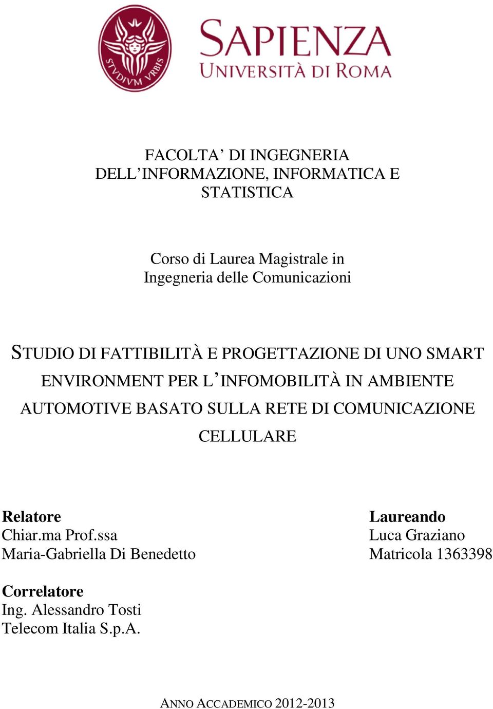 AUTOMOTIVE BASATO SULLA RETE DI COMUNICAZIONE CELLULARE Relatore Chiar.ma Prof.