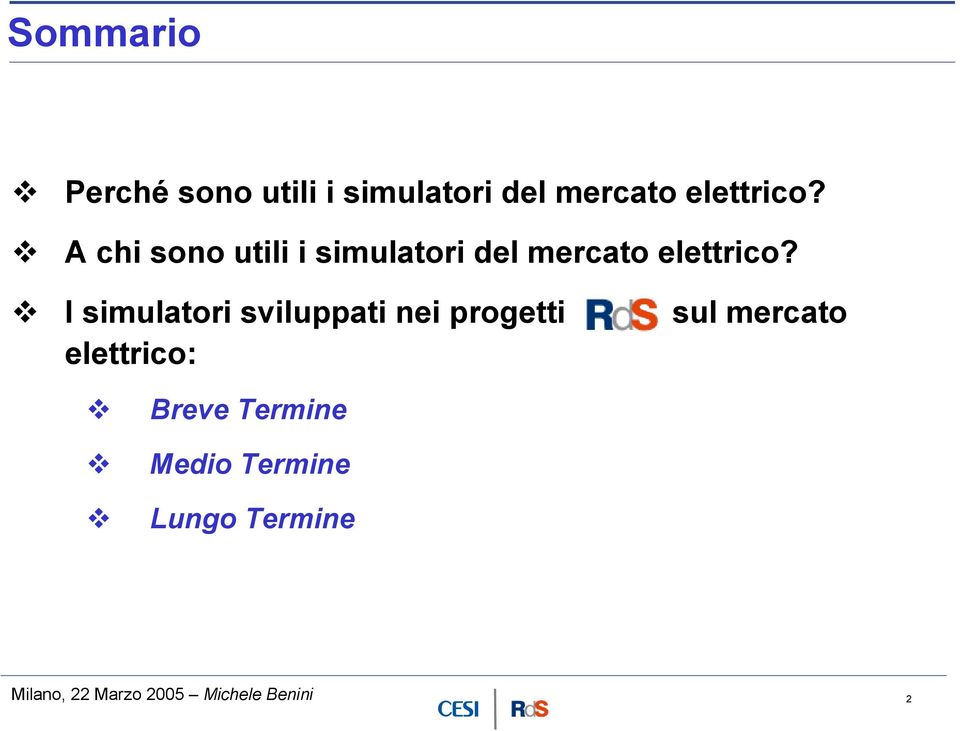 I simulatori sviluppati nei progetti sul mercato elettrico: