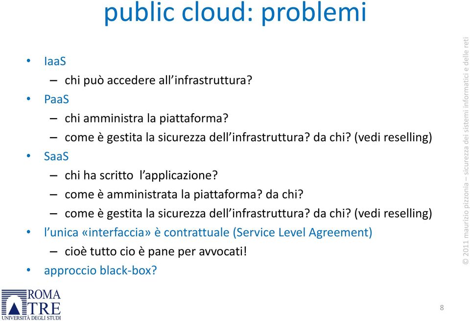 come è amministrata la piattaforma? da chi?