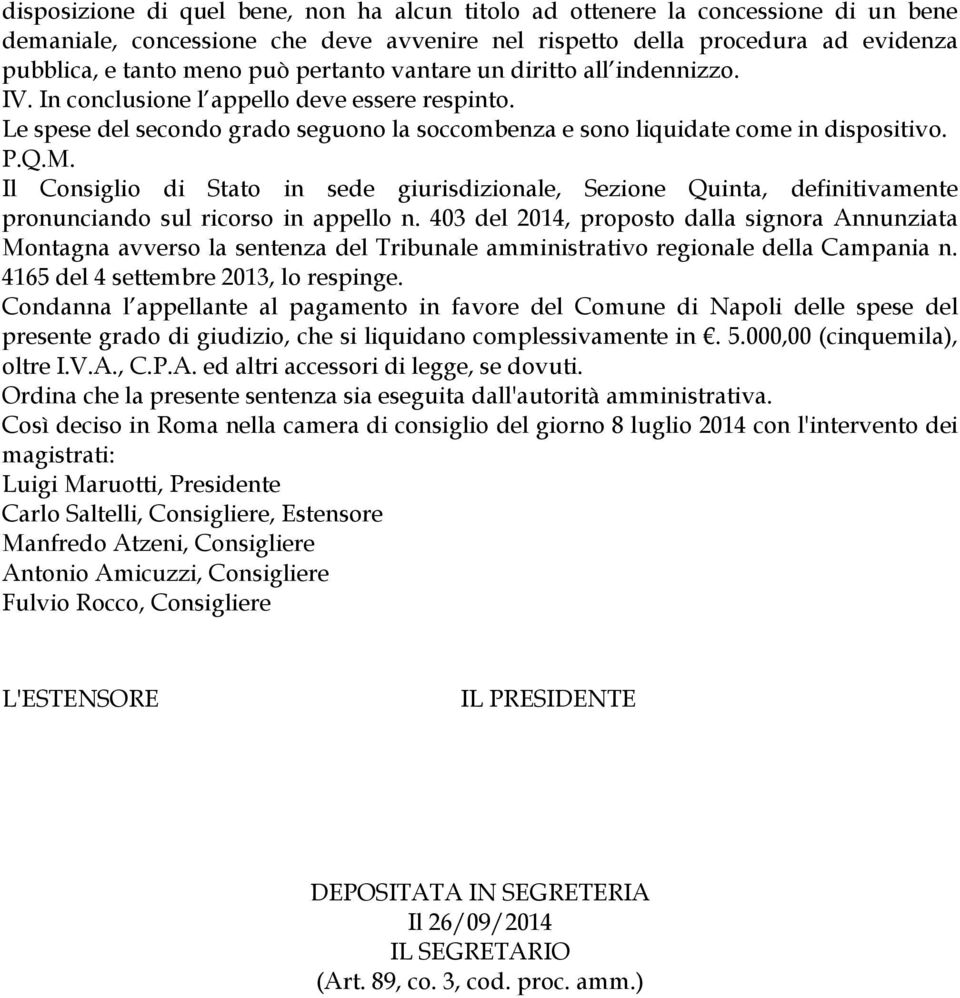 Il Consiglio di Stato in sede giurisdizionale, Sezione Quinta, definitivamente pronunciando sul ricorso in appello n.