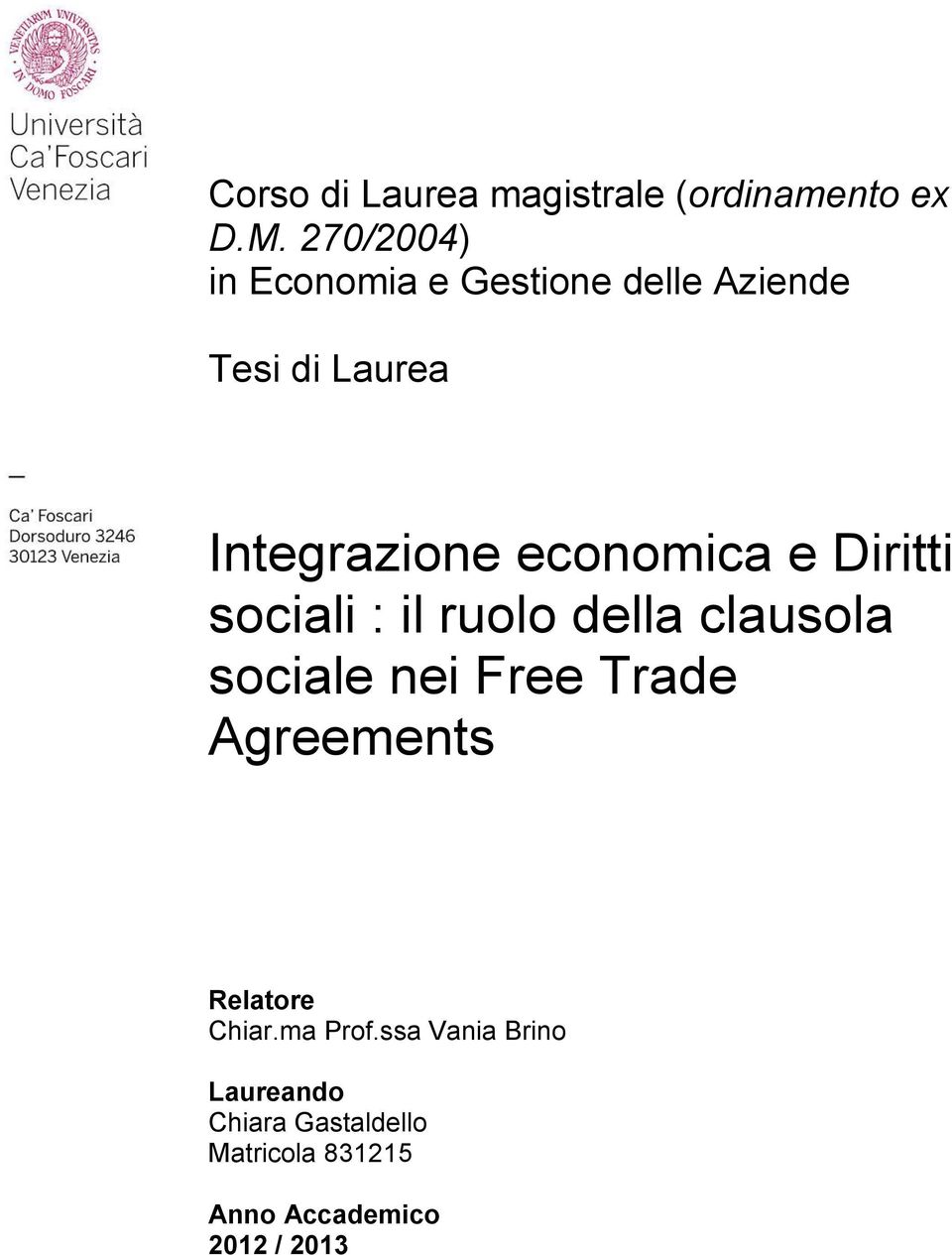 economica e Diritti sociali : il ruolo della clausola sociale nei Free Trade