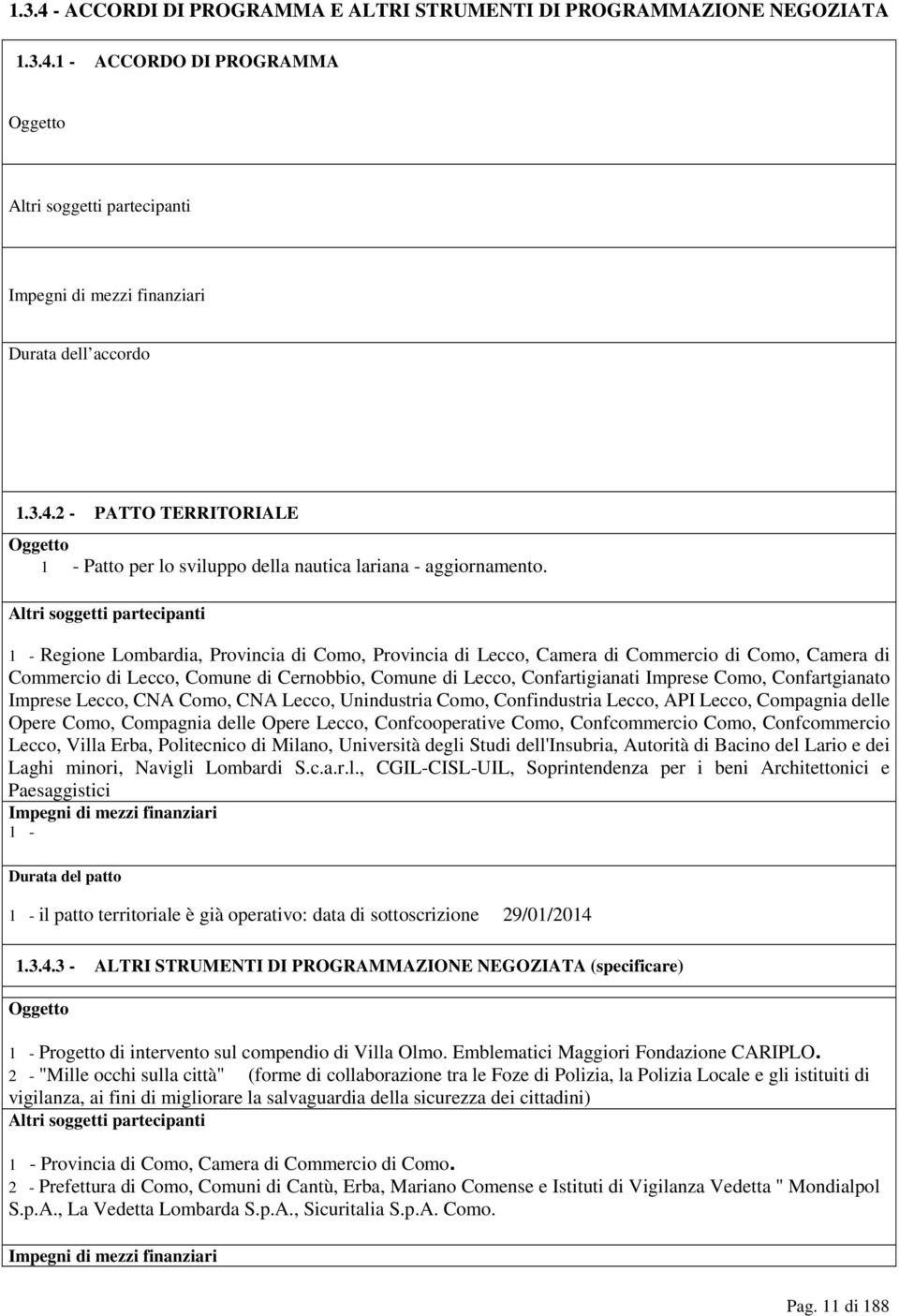 Confartigianati Imprese Como, Confartgianato Imprese Lecco, CNA Como, CNA Lecco, Unindustria Como, Confindustria Lecco, API Lecco, Compagnia delle Opere Como, Compagnia delle Opere Lecco,