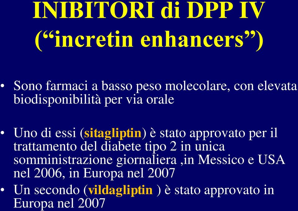 il trattamento del diabete tipo 2 in unica somministrazione giornaliera,in Messico e USA