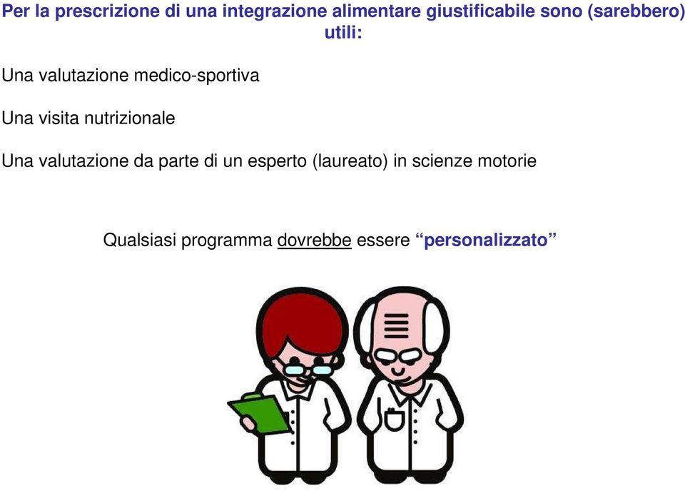 nutrizionale Una valutazione da parte di un esperto (laureato) in