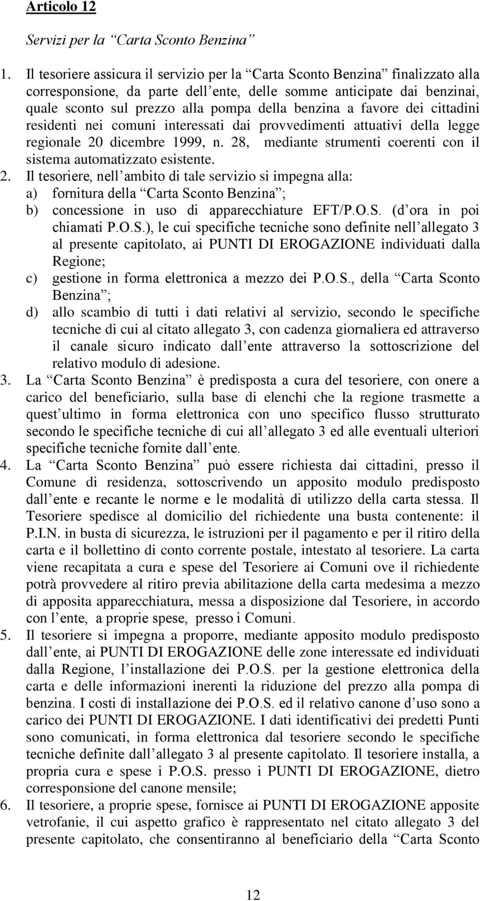 benzina a favore dei cittadini residenti nei comuni interessati dai provvedimenti attuativi della legge regionale 20 dicembre 1999, n.