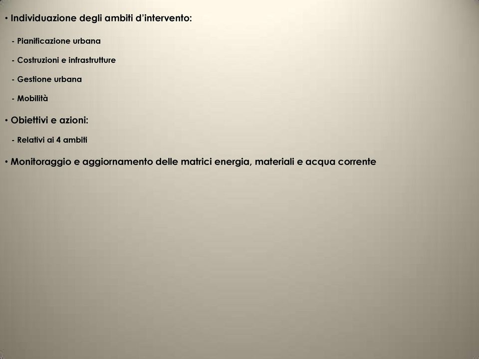 Mobilità Obiettivi e azioni: - Relativi ai 4 ambiti