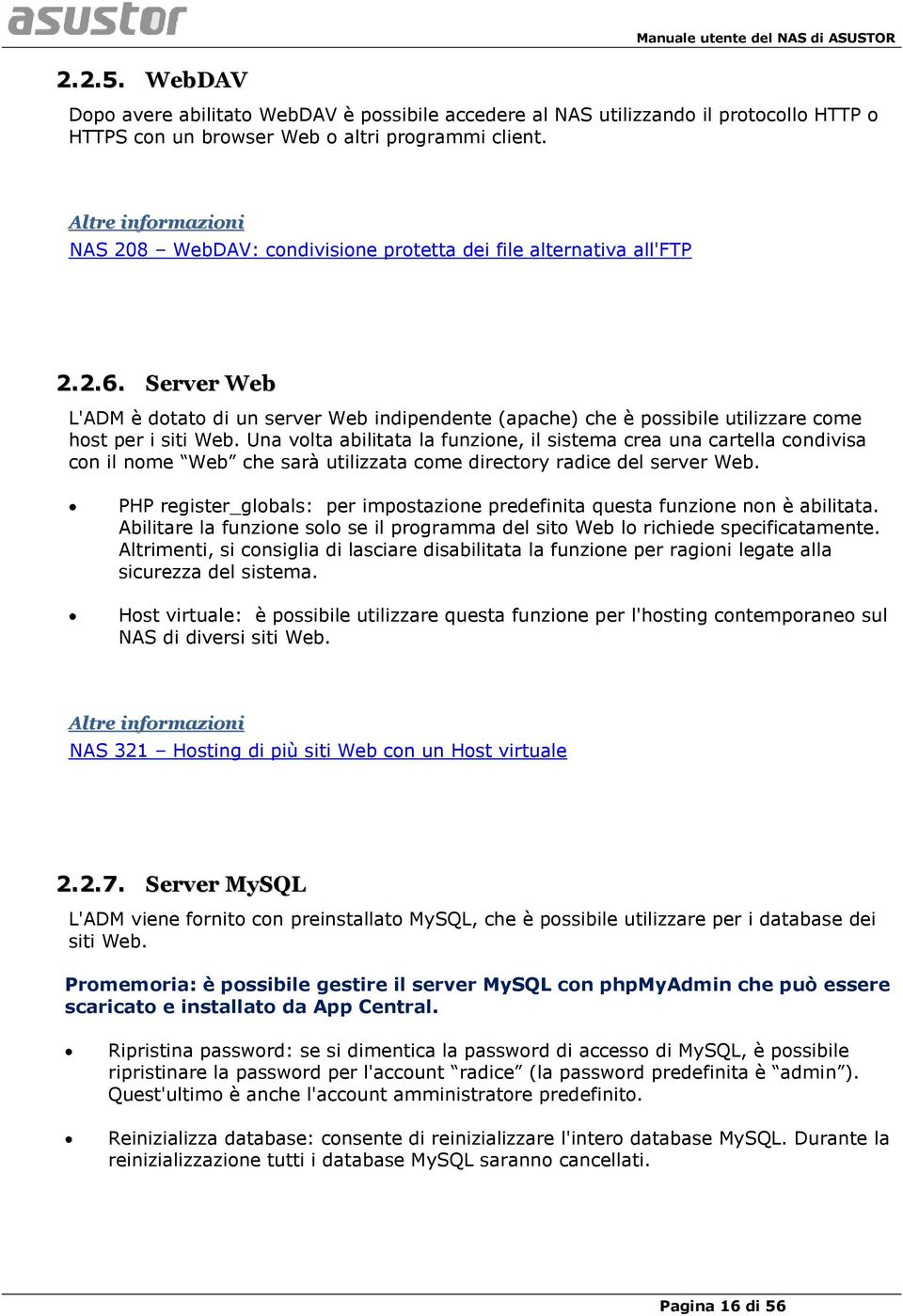 Server Web L'ADM è dotato di un server Web indipendente (apache) che è possibile utilizzare come host per i siti Web.