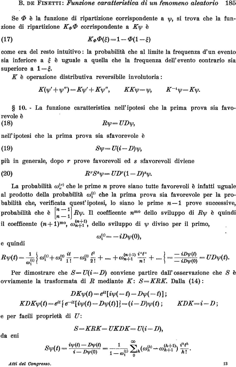 K è perazine distributiva reversibile invlutria : K(ip' + ip")=ky>, + Kxp", KKy>=y>, K~^=K%p. 10.