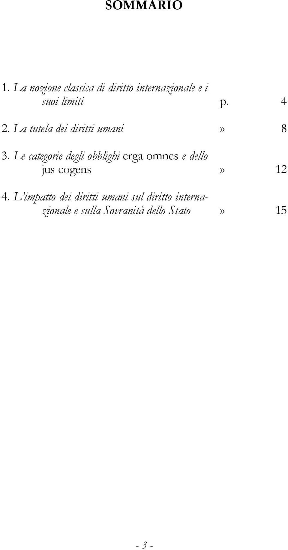 La tutela dei diritti umani» 8 3.