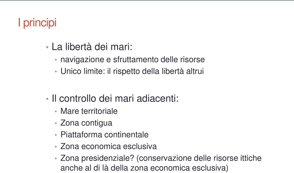 territoriale Zona contigua Piattaforma continentale Zona economica esclusiva Zona