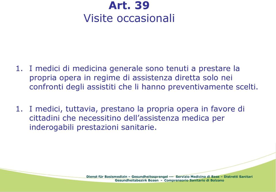 assistenza diretta solo nei confronti degli assistiti che li hanno preventivamente