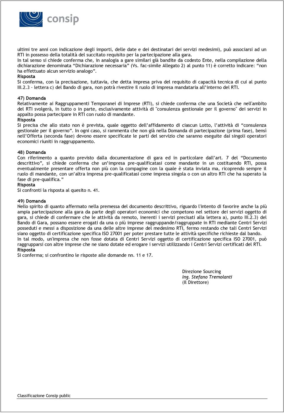 fac-simile Allegato 2) al punto 11) è corretto indicare: non ha effettuato alcun servizio analogo.