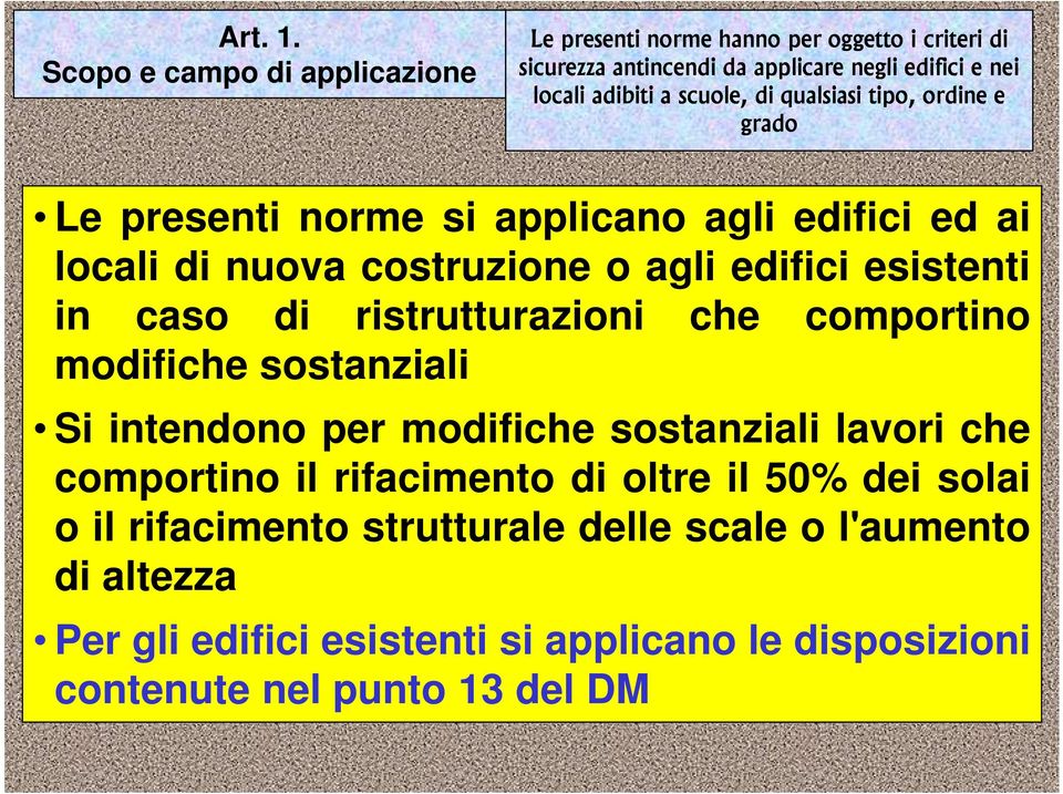 tip rdie e grad Le presenti norme si applicano agli edifici ed ai locali di nuova costruzione o agli edifici esistenti in caso di ristrutturazioni