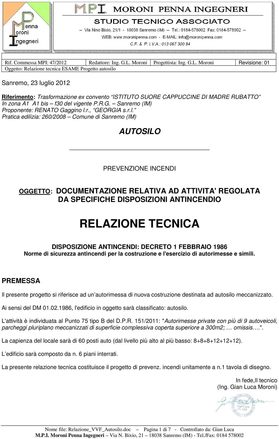 DISPOSIZIONE ANTINCENDI: DECRETO 1 FEBBRAIO 1986 Norme di sicurezza antincendi per la costruzione e l'esercizio di autorimesse e simili.