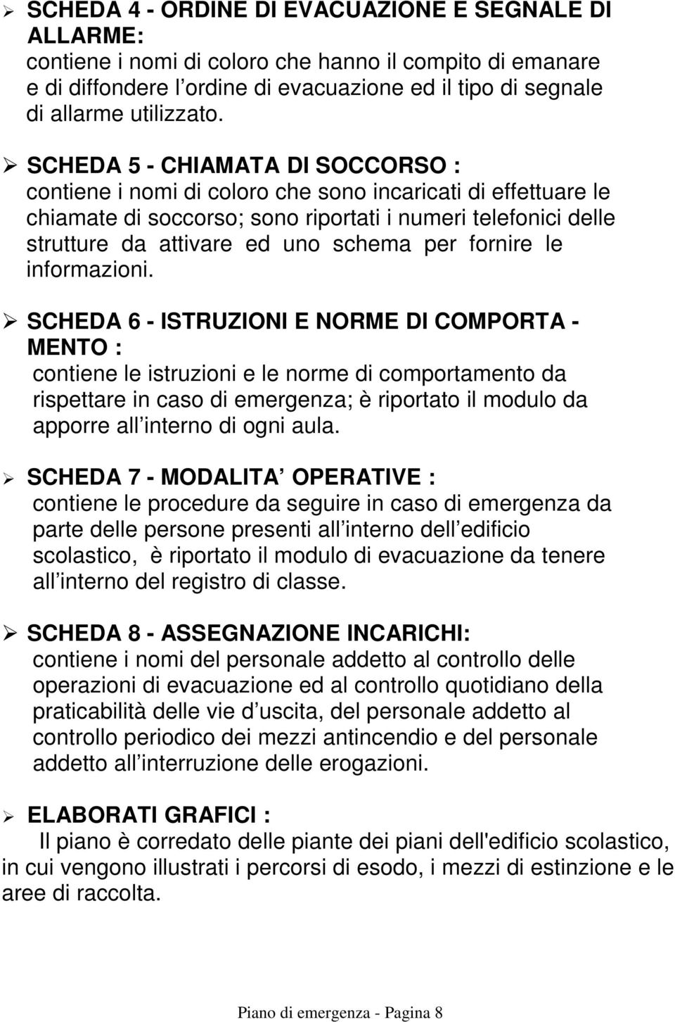 fornire le informazioni.