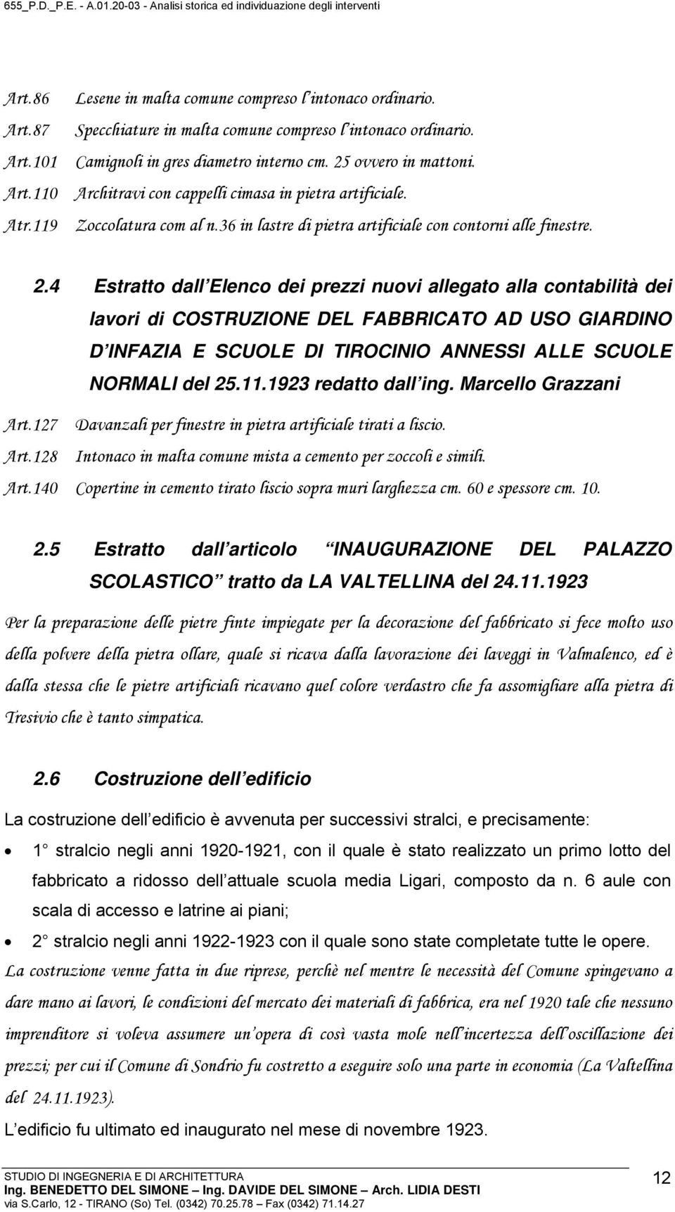 4 Estratto dall Elenco dei prezzi nuovi allegato alla contabilità dei lavori di COSTRUZIONE DEL FABBRICATO AD USO GIARDINO D INFAZIA E SCUOLE DI TIROCINIO ANNESSI ALLE SCUOLE NORMALI del 25.11.