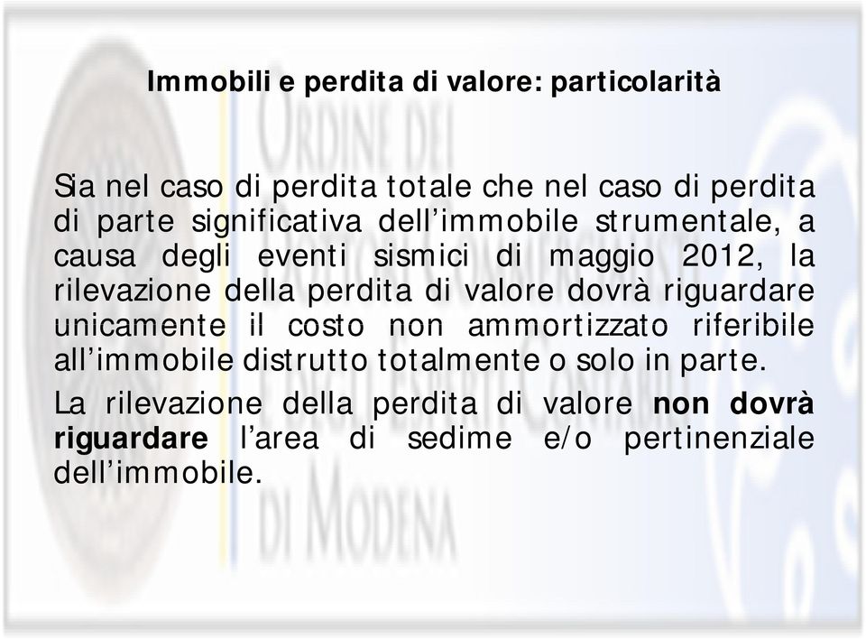 di valore dovrà riguardare unicamente il costo non ammortizzato riferibile all immobile distrutto totalmente o