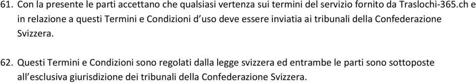 ch e in relazione a questi Termini e Condizioni d uso deve essere inviatia ai tribunali della