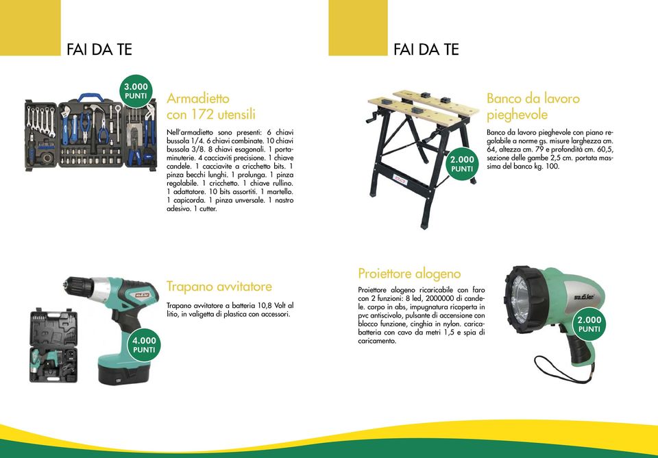 10 bits assortiti. 1 martello. 1 capicorda. 1 pinza unversale. 1 nastro adesivo. 1 cutter. 2.000 Banco da lavoro pieghevole con piano regolabile a norme gs. misure larghezza cm. 64, altezza cm.