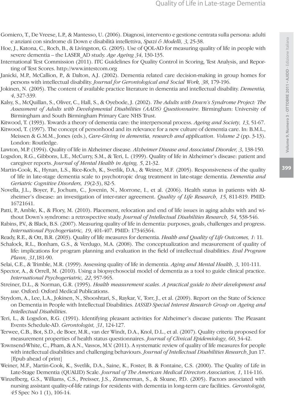 (2005). Use of QOL-AD for measuring quality of life in people with severe dementia the LASER_AD study. Age Ageing 34, 130-135. International Test Commission (2011).