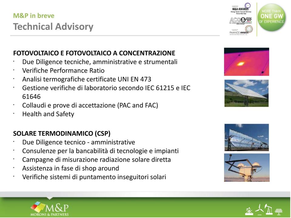 accettazione (PAC and FAC) Health and Safety SOLARE TERMODINAMICO (CSP) Due Diligence tecnico - amministrative Consulenze per la bancabilità di