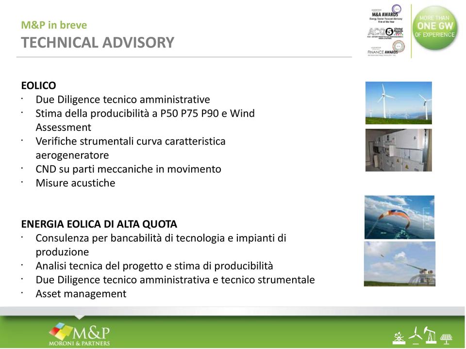 acustiche ENERGIA EOLICA DI ALTA QUOTA Consulenza per bancabilità di tecnologia e impianti di produzione Analisi