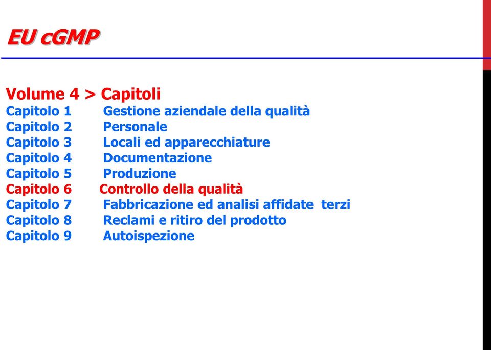 Personale Locali ed apparecchiature Documentazione Produzione Controllo della