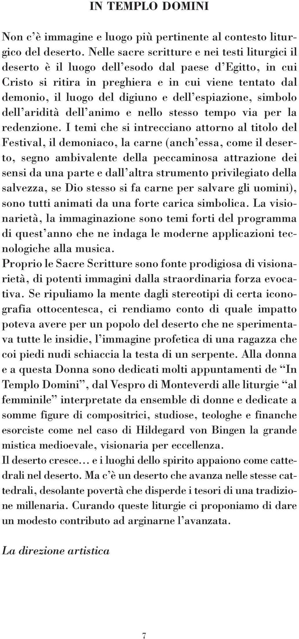 espiazione, simbolo dell aridità dell animo e nello stesso tempo via per la redenzione.