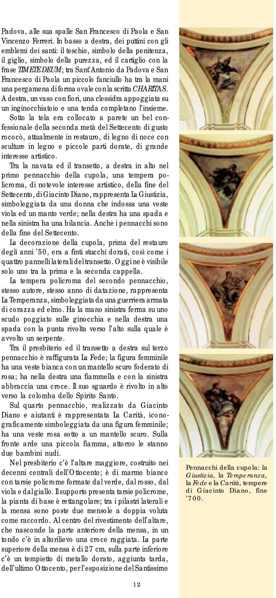 San Francesco di Paola un piccolo fanciullo ha tra la mani una pergamena di forma ovale con la scritta CHARITAS.