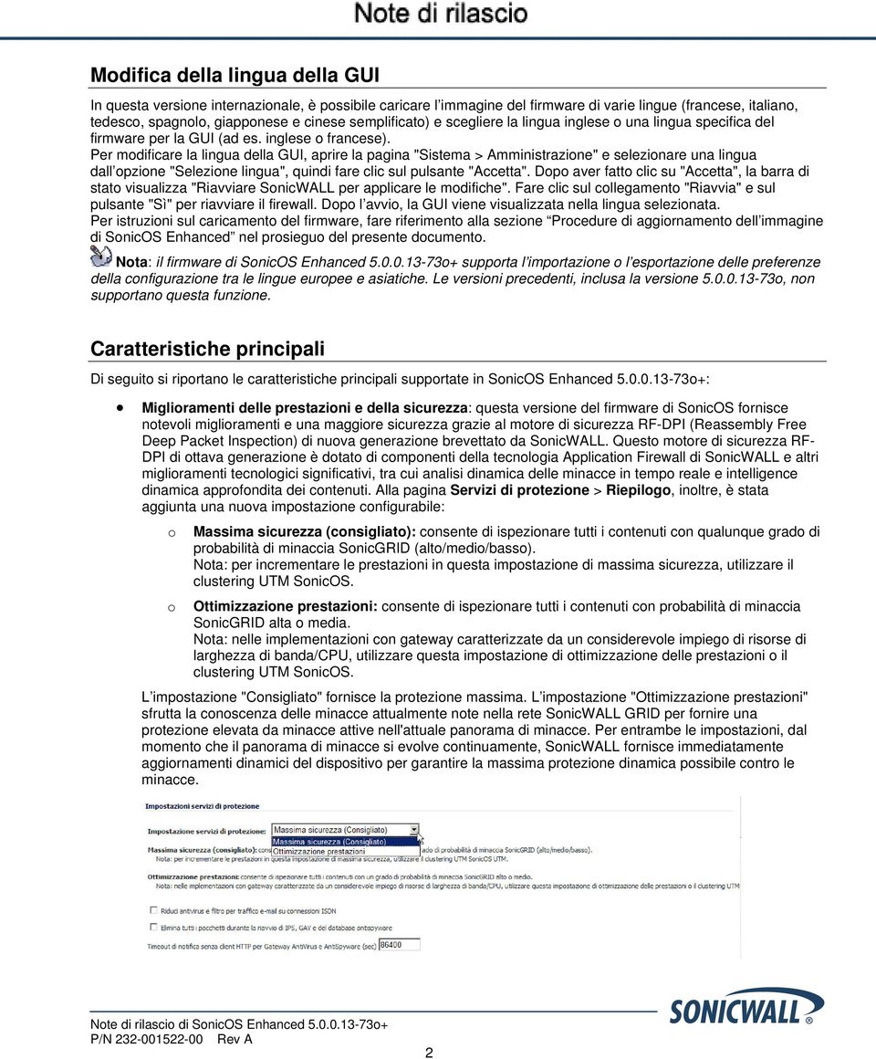 Per modificare la lingua della GUI, aprire la pagina "Sistema > Amministrazione" e selezionare una lingua dall opzione "Selezione lingua", quindi fare clic sul pulsante "Accetta".