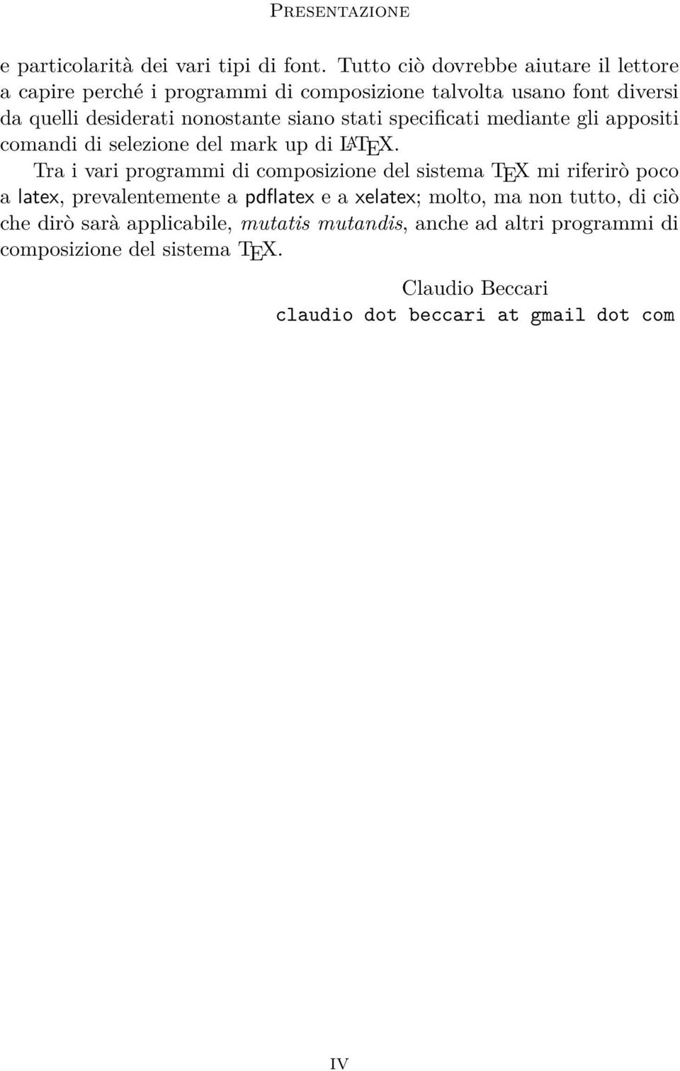 stati specificati mediante gli appositi comandi di selezione del mark up di LATEX.