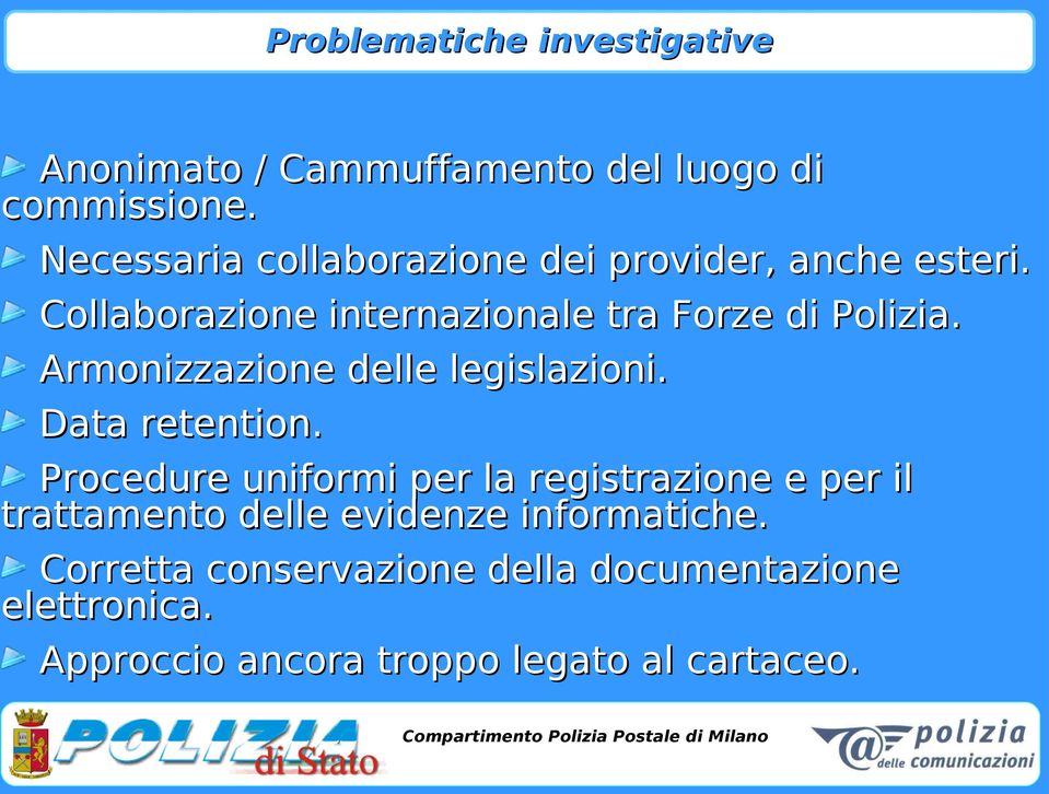 Armonizzazione delle legislazioni. Data retention.