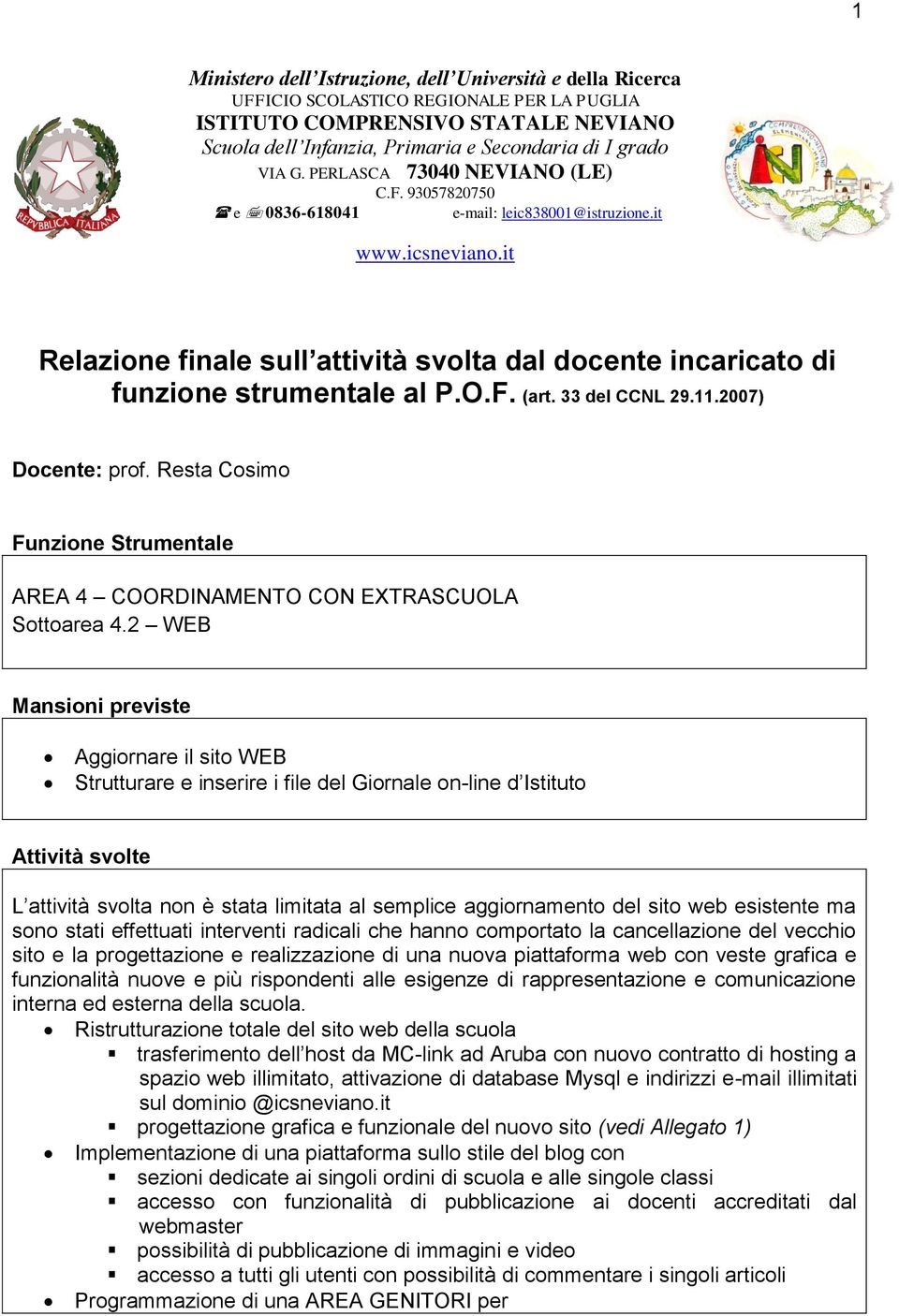 it Relazione finale sull attività svolta dal docente incaricato di funzione strumentale al P.O.F. (art. 33 del CCNL 29.11.2007) Docente: prof.