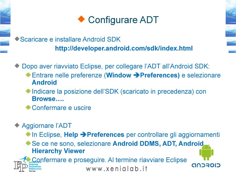 Android Indicare la posizione dell SDK (scaricato in precedenza) con Browse.