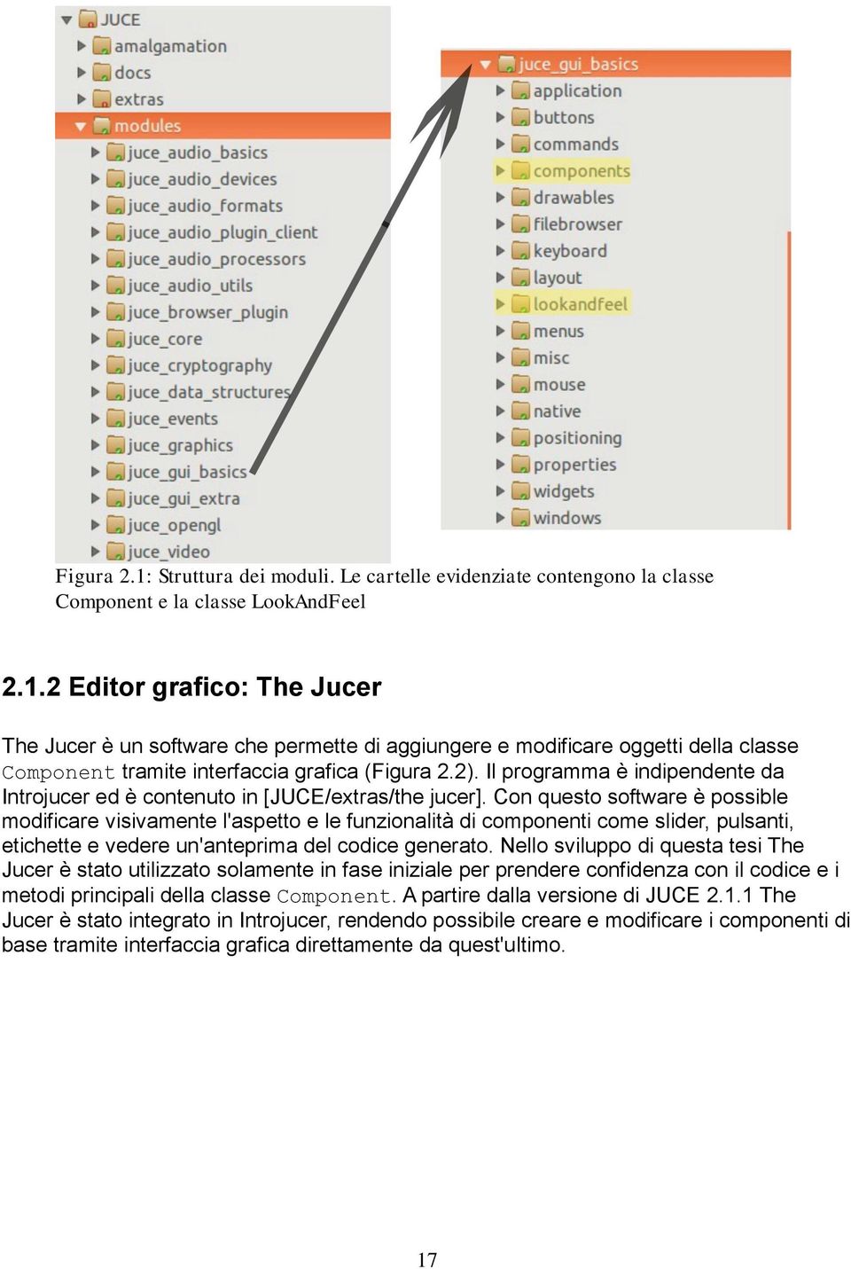 Con questo software è possible modificare visivamente l'aspetto e le funzionalità di componenti come slider, pulsanti, etichette e vedere un'anteprima del codice generato.