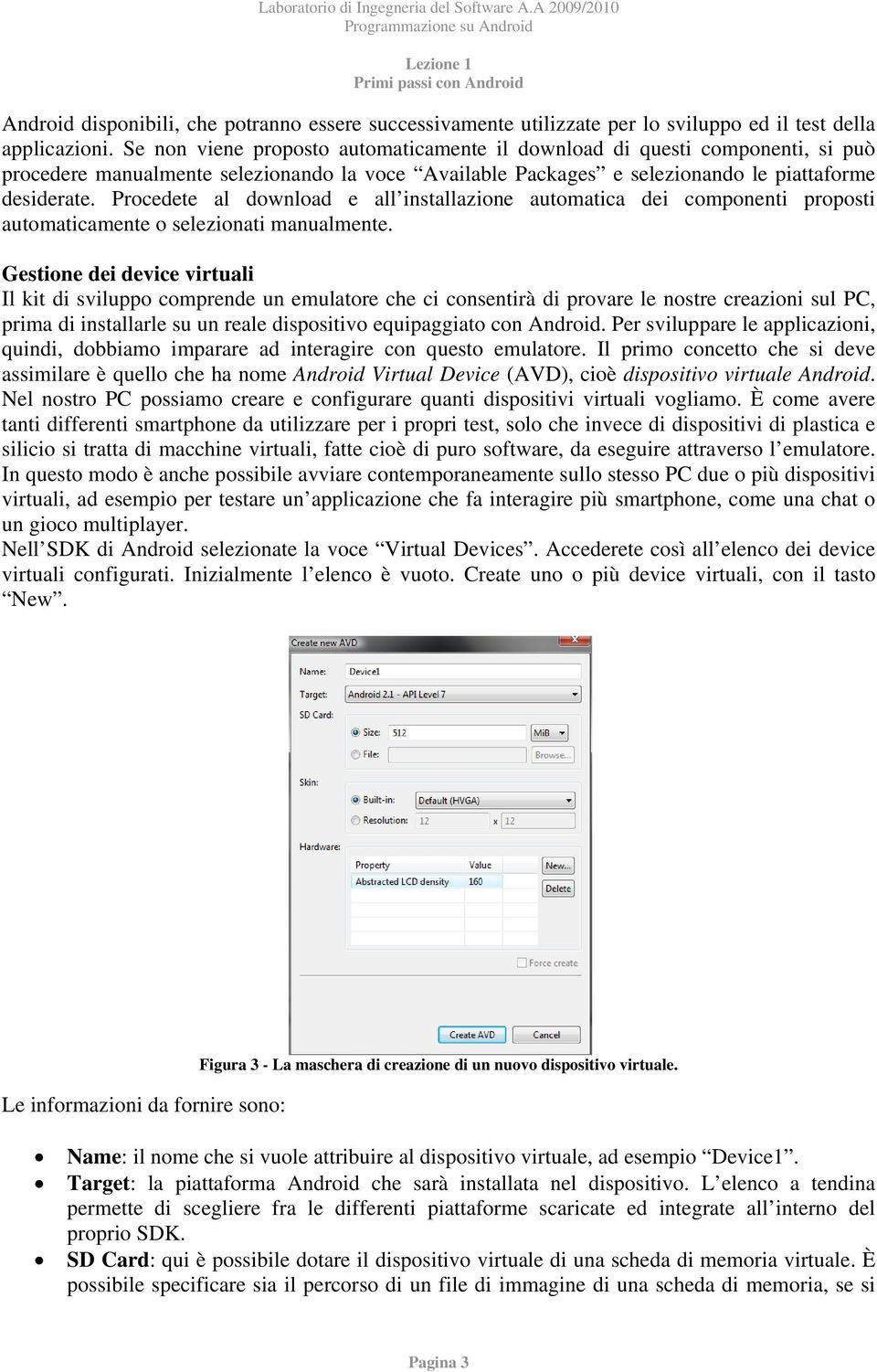 Procedete al download e all installazione automatica dei componenti proposti automaticamente o selezionati manualmente.